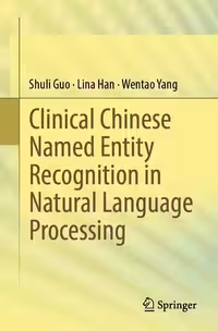 خرید و دانلود نسخه کامل کتاب Clinical Chinese Named Entity Recognition in Natural Language Processing
