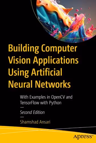 خرید و دانلود نسخه کامل کتاب Building Computer Vision Applications Using Artificial Neural Networks: With Examples in OpenCV and TensorFlow with Python