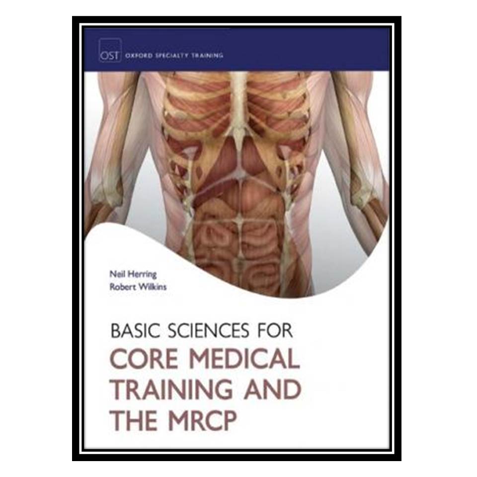 کتاب Basic Science for Core Medical Training and the MRCP اثر Neil Herring and Robert Wilkins انتشارات مؤلفین طلایی