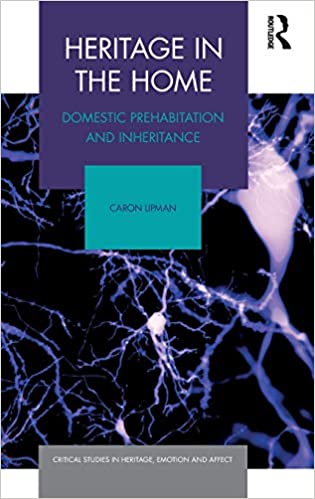 خرید و دانلود نسخه کامل کتاب Heritage in the Home: Domestic Prehabitation and Inheritance (Critical Studies in Heritage, Emotion and Affect) - PDF