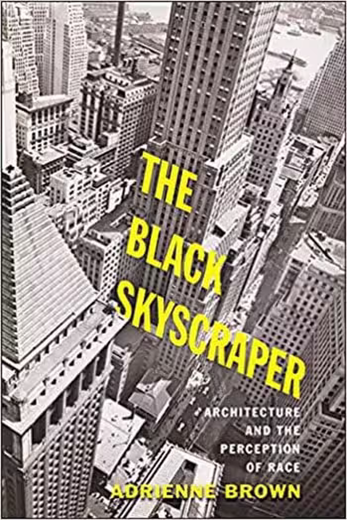󾕇 دانلود کتاب The Black Skyscraper Architecture and the Perception of Race - دانلود کتاب های دانشگاهی