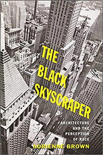  دانلود کتاب The Black Skyscraper Architecture and the Perception of Race - دانلود کتاب های دانشگاهی