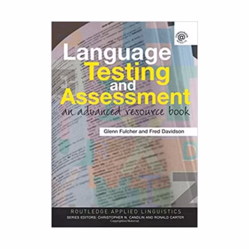 Language Testing And Assessment An Advanced Resource Book کتاب