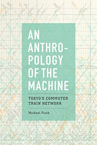 خرید و دانلود نسخه کامل کتاب An Anthropology of the Machine: Tokyo's Commuter Train Network - pdf