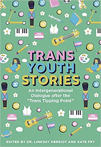 خرید و دانلود نسخه کامل کتاب Trans Youth Stories: An Intergenerational Dialogue after the &quot;Trans Tipping Point&quot;[2021] - PDF