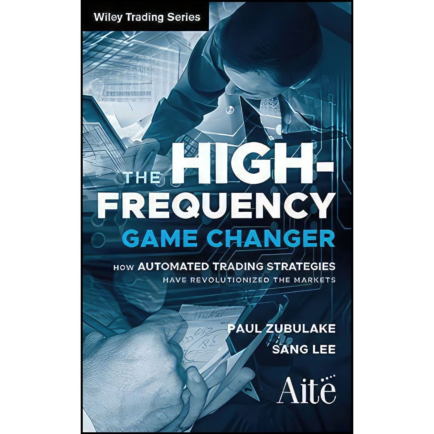 کتاب زبان اصلی The High Frequency Game Changer اثر Paul Zubulake and Sang Lee