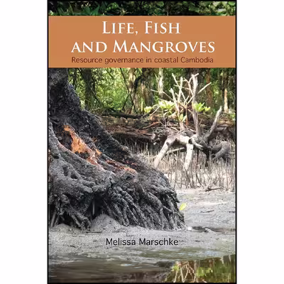 کتاب Life, Fish and Mangroves اثر Melissa Marschke انتشارات University of Ottawa Press