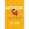 کتاب Captivology اثر Ben Parr انتشارات HarperOne