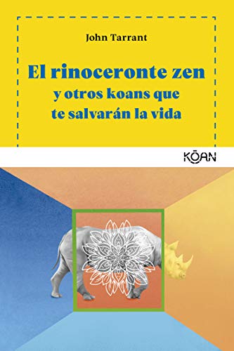 خرید و دانلود نسخه کامل کتاب El rinoceronte zen: Y otros koans que te salvarán la vida (Spanish Edition) - pdf