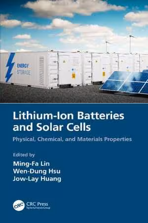 [PDF] دانلود کتاب Lithium-Ion Batteries And Solar Cells - Physical, Chemical, And Materials Properties, 2021