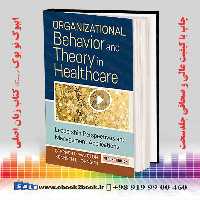 Organizational Behavior and Theory in Healthcare 2nd Edition