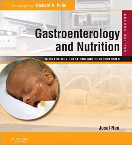 󾕇 دانلود کتاب Gastroenterology And Nutrition - Neonatology Questions And Controversies, 2nd ed, 2012 - دانلود کتاب های دانشگاهی