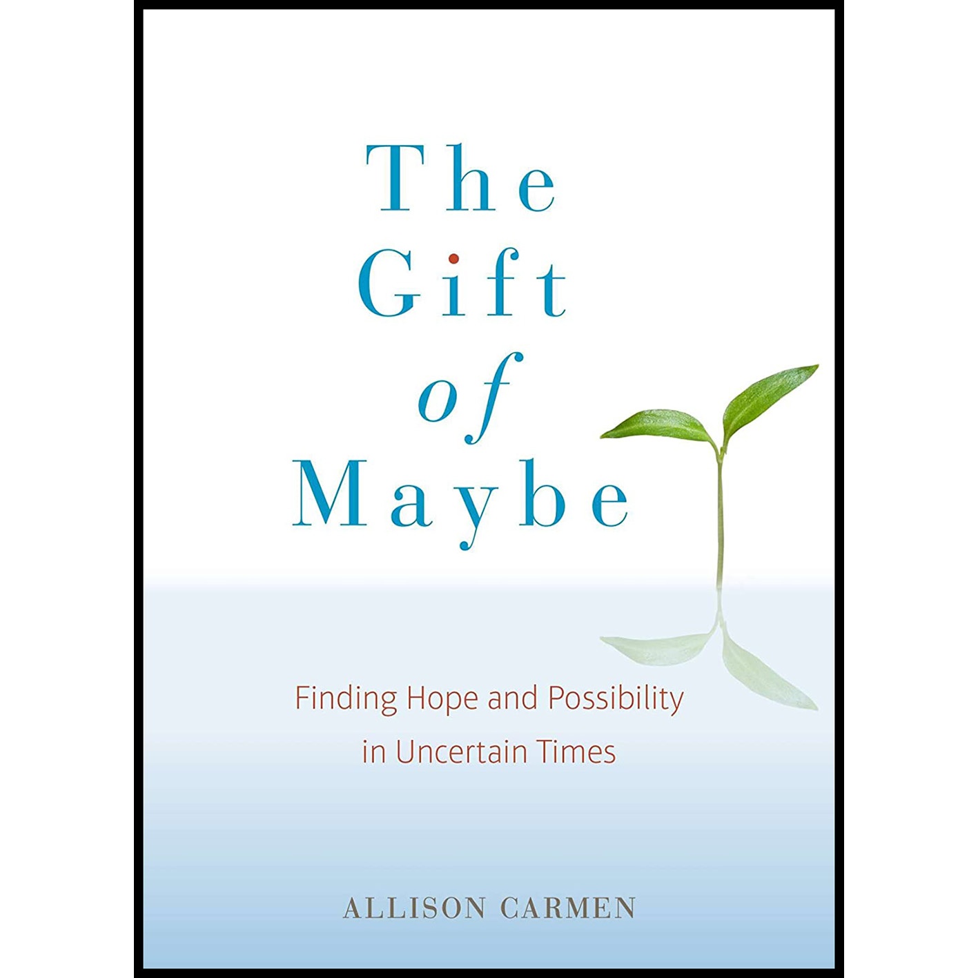 کتاب The Gift of Maybe اثر Allison Carmen انتشارات TarcherPerigee