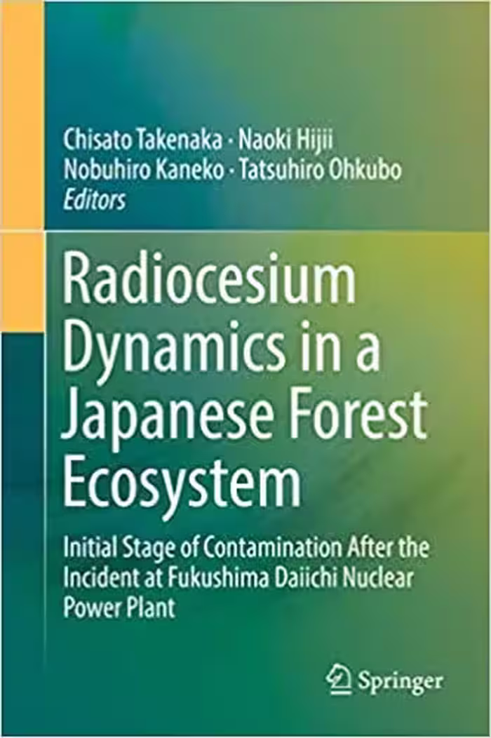 󾕇 دانلود کتاب Radiocesium Dynamics In A Japanese Forest Ecosystem, 2019 - دانلود کتاب های دانشگاهی