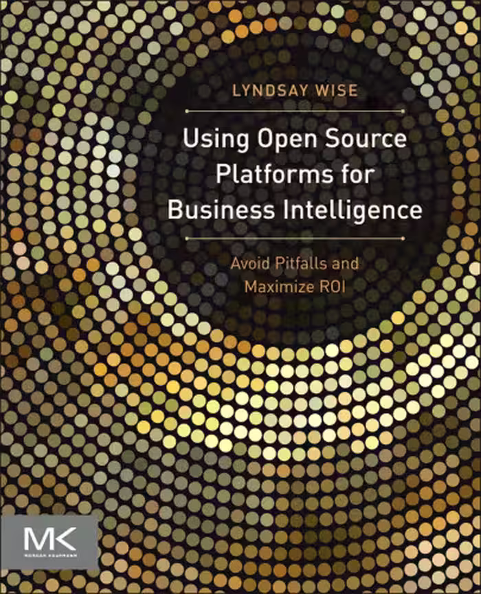 خرید و دانلود نسخه کامل کتاب Using Open Source Platforms for Business Intelligence: Avoid Pitfalls and Maximize ROI