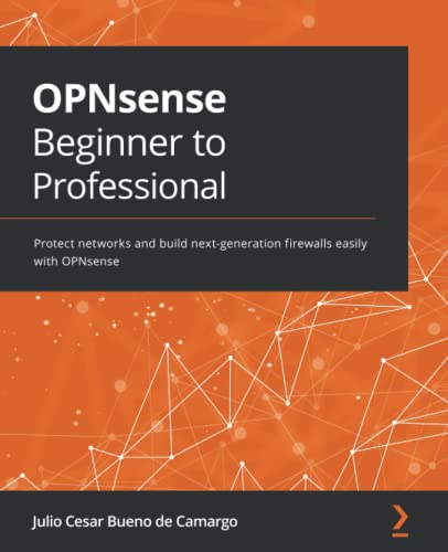 خرید و دانلود نسخه کامل کتاب OPNsense Beginner to Professional: Protect networks and build next-generation firewalls easily with OPNsense