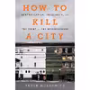 کتاب How to Kill a City اثر P. E. Moskowitz انتشارات Bold Type Books