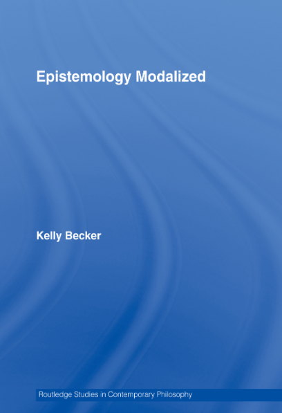 خرید و دانلود نسخه کامل کتاب Epistemology Modalized by Kelly Becker - PDF