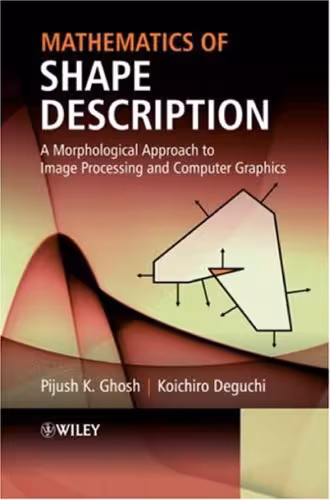 خرید و دانلود نسخه کامل کتاب Mathematics of shape description: A morphological approach to image processing and computer graphics