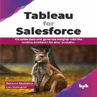 خرید و دانلود نسخه کامل کتاب Tableau for Salesforce : Visualise data and generate insights with the leading platforms for data analytics