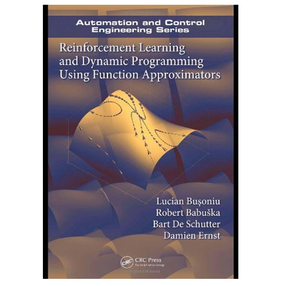 کتاب Reinforcement Learning and Dynamic Programming Using Function Approximators اثر جمعی از نویسندگان انتشارات مؤلفین طلایی