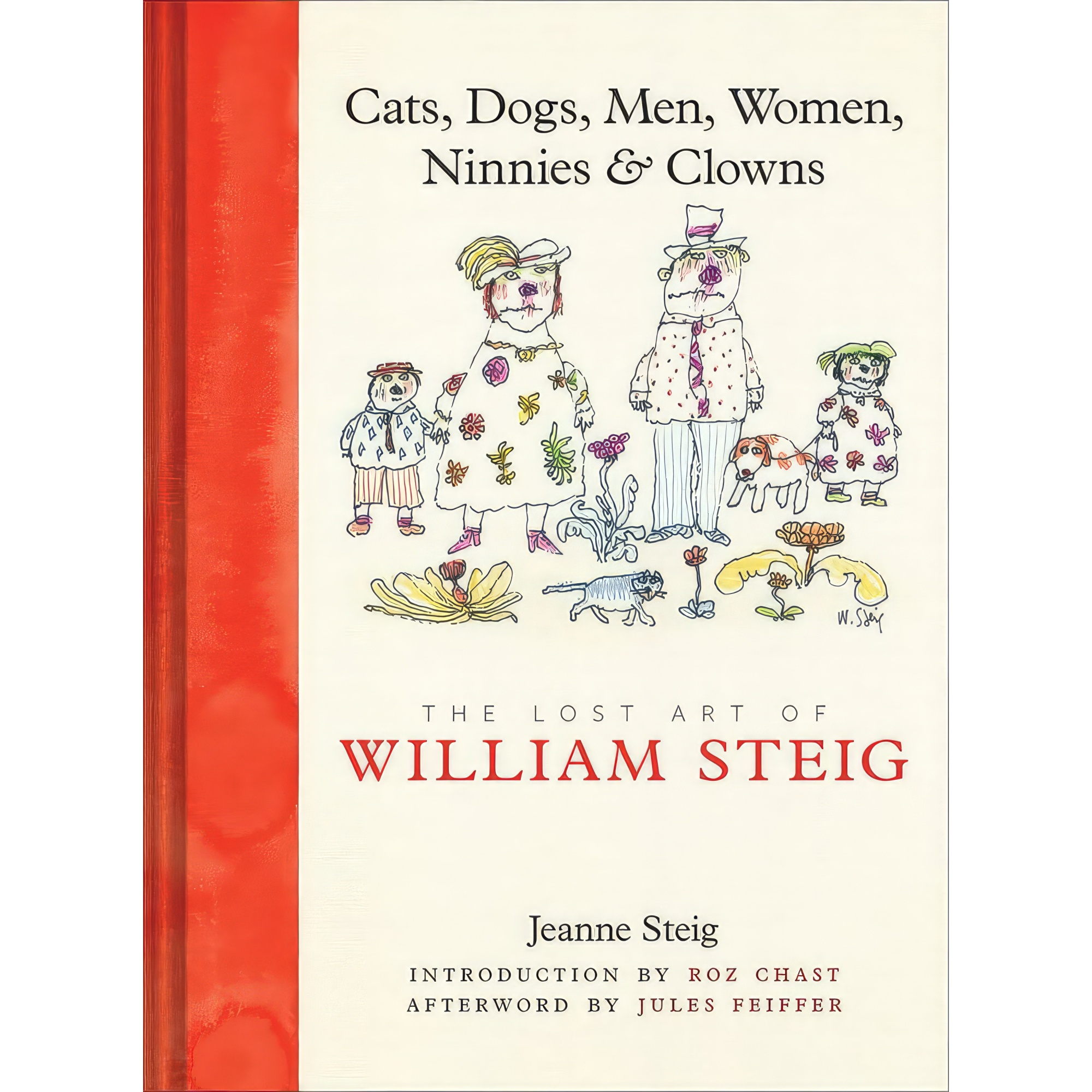 کتاب Cats, Dogs, Men, Women, Ninnies And Clowns اثر Jeanne Steig and William Steig and Roz Chast انتشارات Harry N Abrams