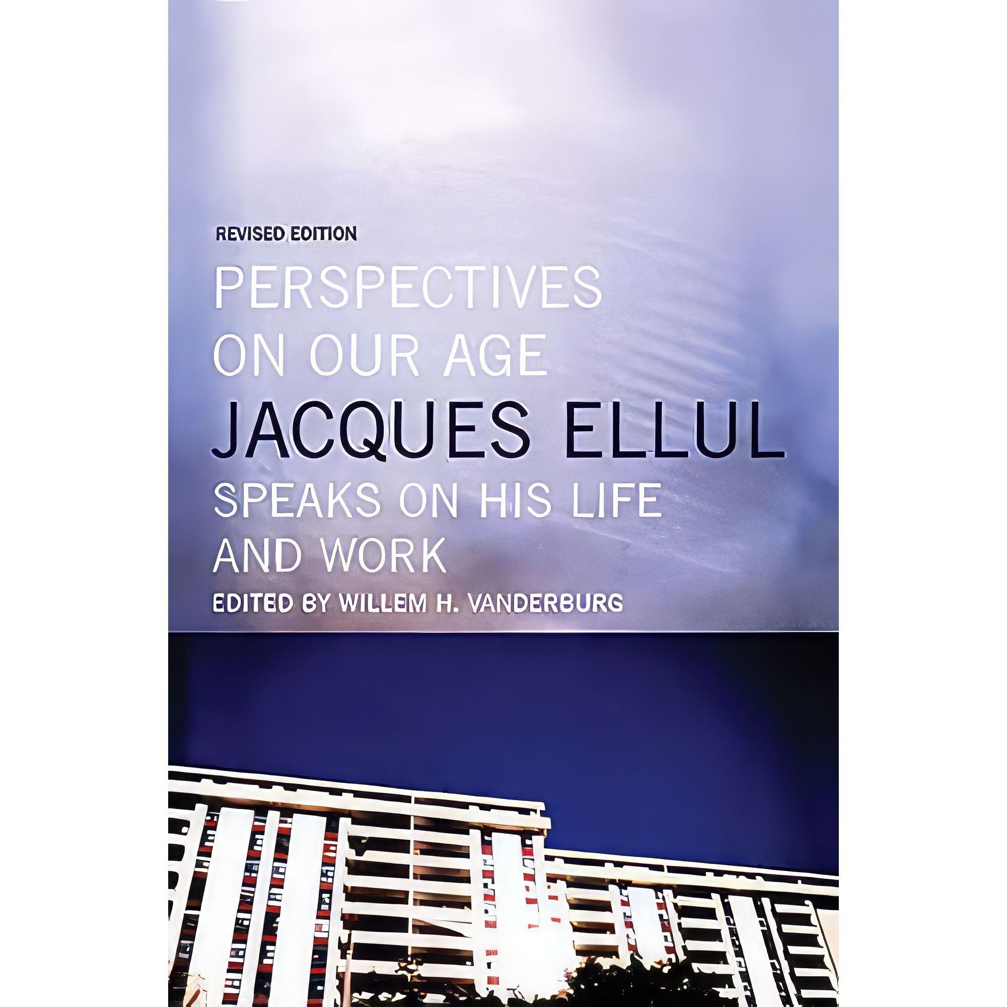 کتاب Perspectives on Our Age اثر Jacques Ellul and William H Vanderburg انتشارات House of Anansi Press
