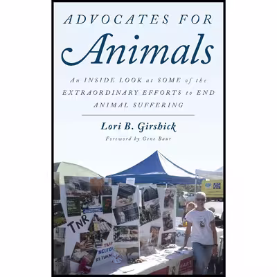 کتاب Advocates for Animals اثر Lori B. Girshick and Gene Baur انتشارات Rowman &amp; Littlefield Publishers
