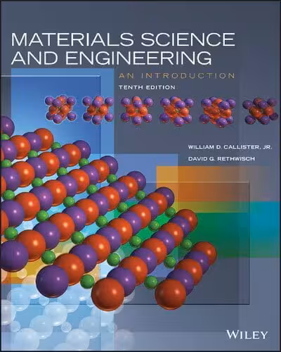 󾕇 دانلود کتاب Materials Science And Engineering An Introduction, 10th ed, 2018 - دانلود کتاب های دانشگاهی