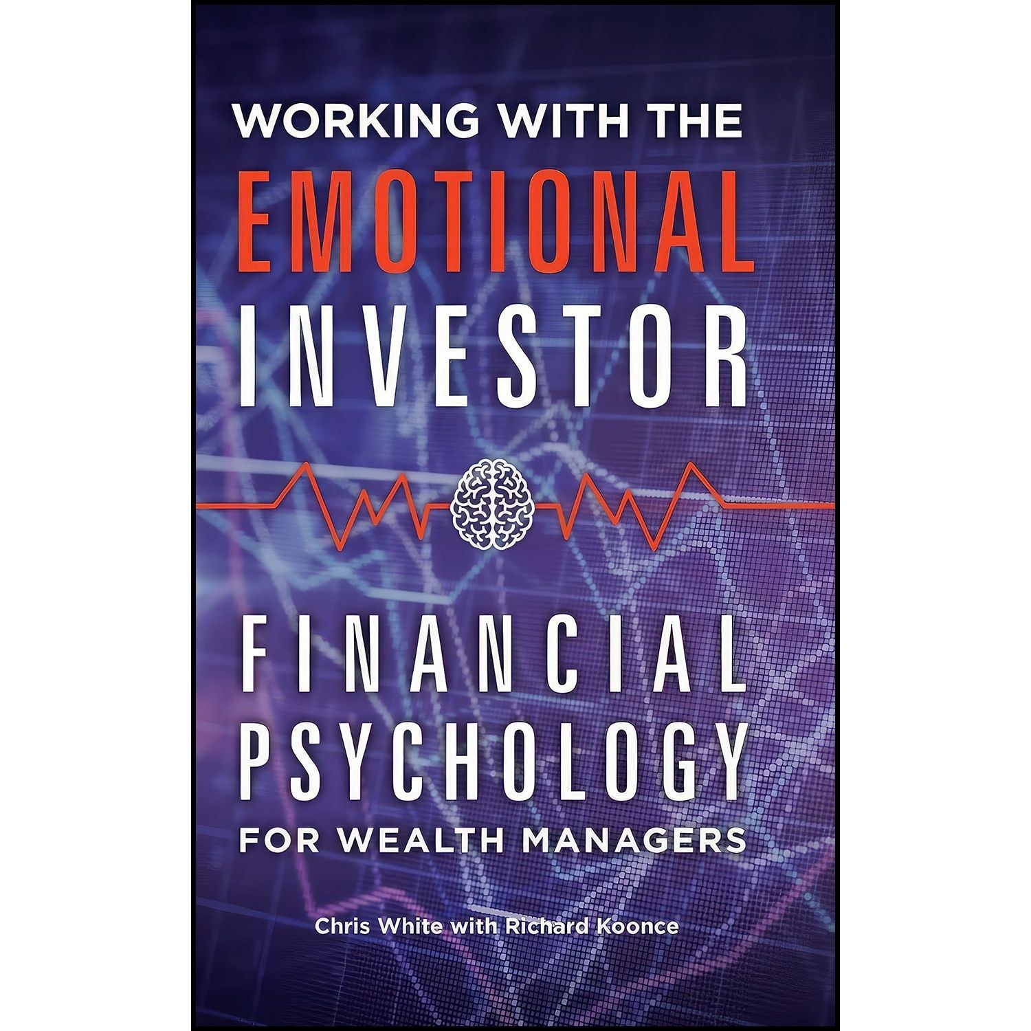کتاب زبان اصلی Working with the Emotional Investor اثر جمعی از نویسندگان