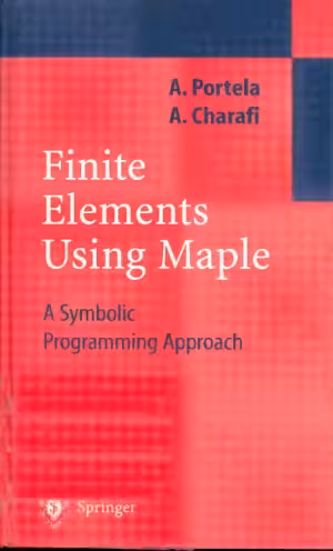 خرید و دانلود نسخه کامل کتاب Finite Elements Using Maple A Symbolic Programming Approach