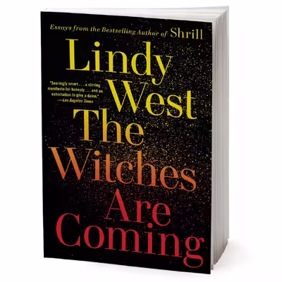 کتاب The Witches are Coming اثر Lindy West انتشارات Hachette Digital Inc