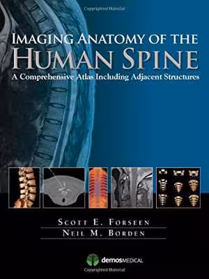 [PDF] دانلود کتاب Imaging Anatomy Of The Human Spine - A Comprehensive Atlas Including Adjacent Structures, 2015