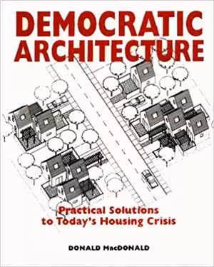 [PDF] دانلود کتاب Democratic Architecture - Practical Solutions To Today's Housing Crisis, 1996