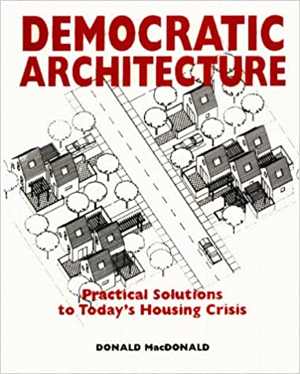 [PDF] دانلود کتاب Democratic Architecture - Practical Solutions To Today&#039;s Housing Crisis, 1996