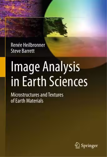 خرید و دانلود نسخه کامل کتاب Image Analysis in Earth Sciences. Microstructures and Textures of Earth Material