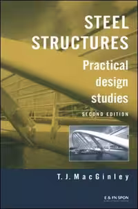 󾕇 MacGinley T. J., Steel Structures Practical Design Studies, 2nd ed, 1998 - دانلود کتاب های دانشگاهی
