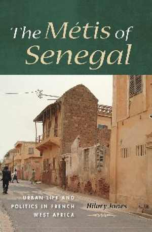 [PDF] دانلود کتاب The Métis Of Senegal - Urban Life And Politics In French West Africa, 2013