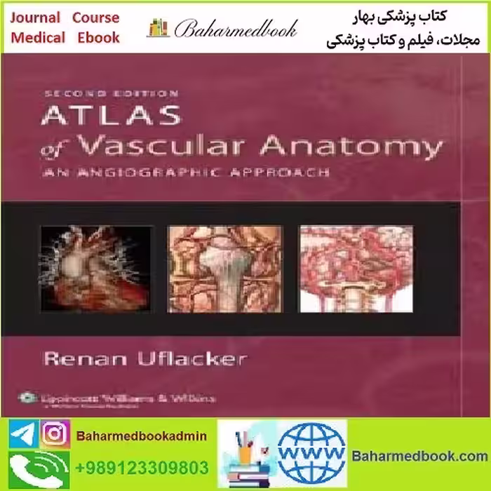 Atlas of Vascular Anatomy An Angiographic Approach TRUE P