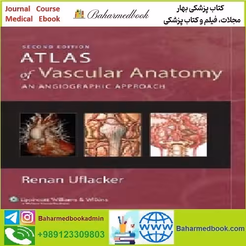 Atlas of Vascular Anatomy An Angiographic Approach TRUE P