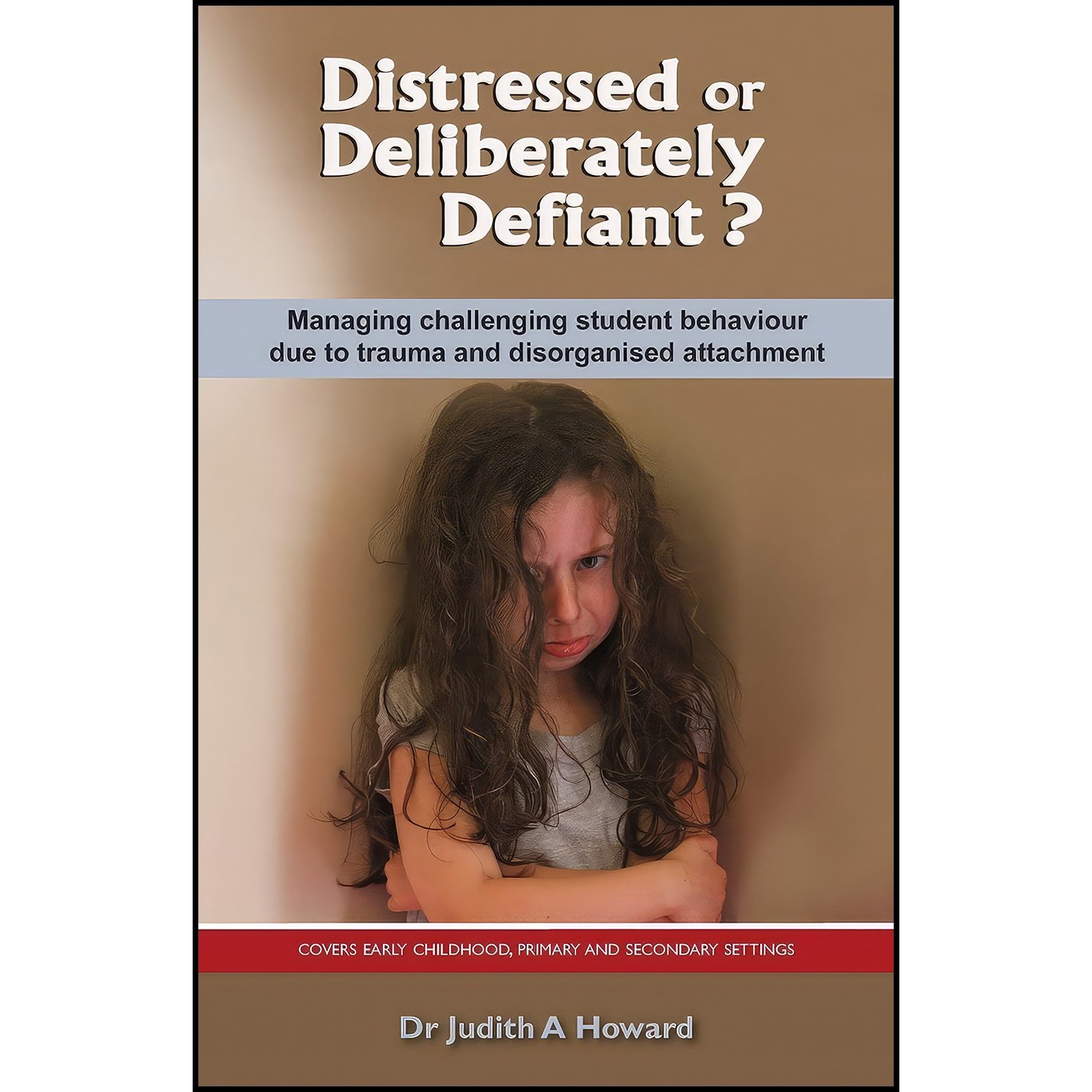 کتاب زبان اصلی Distressed or Deliberately Defiant اثر Dr Judith Howard