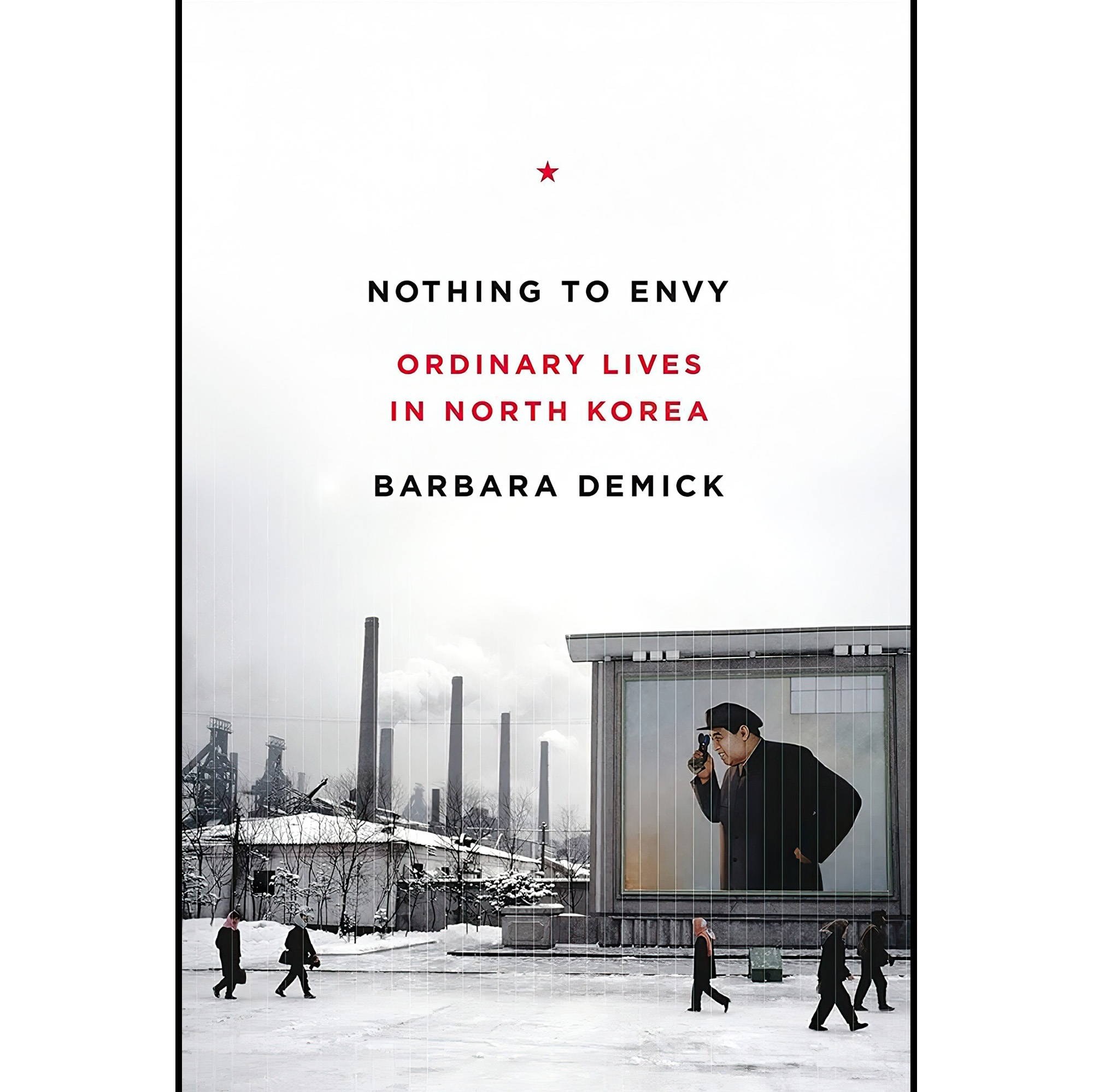 کتاب زبان اصلی Nothing to Envy Ordinary Lives in North Korea اثر Barbara Demick