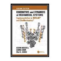 کتاب Kinematics and Dynamics of Mechanical Systems: Implementation in MATLAB and SimMechanics اثر جمعی از نویسندگان انتشارات مؤلفین طلایی