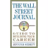 کتاب The Wall Street Journal Guide to Building Your Career اثر Jennifer Merritt انتشارات Currency