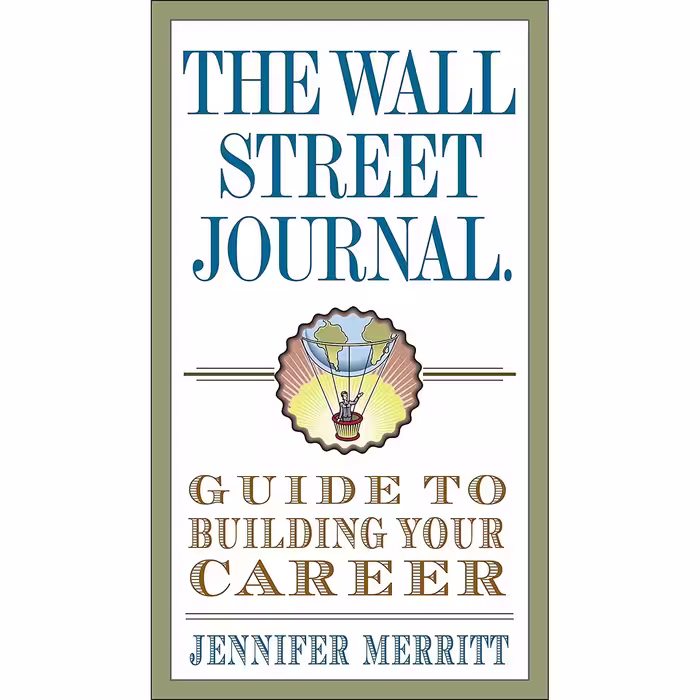 کتاب The Wall Street Journal Guide to Building Your Career اثر Jennifer Merritt انتشارات Currency