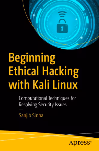 خرید و دانلود نسخه کامل کتاب Beginning Ethical Hacking with Kali Linux: Computational Techniques for Resolving Security Issues