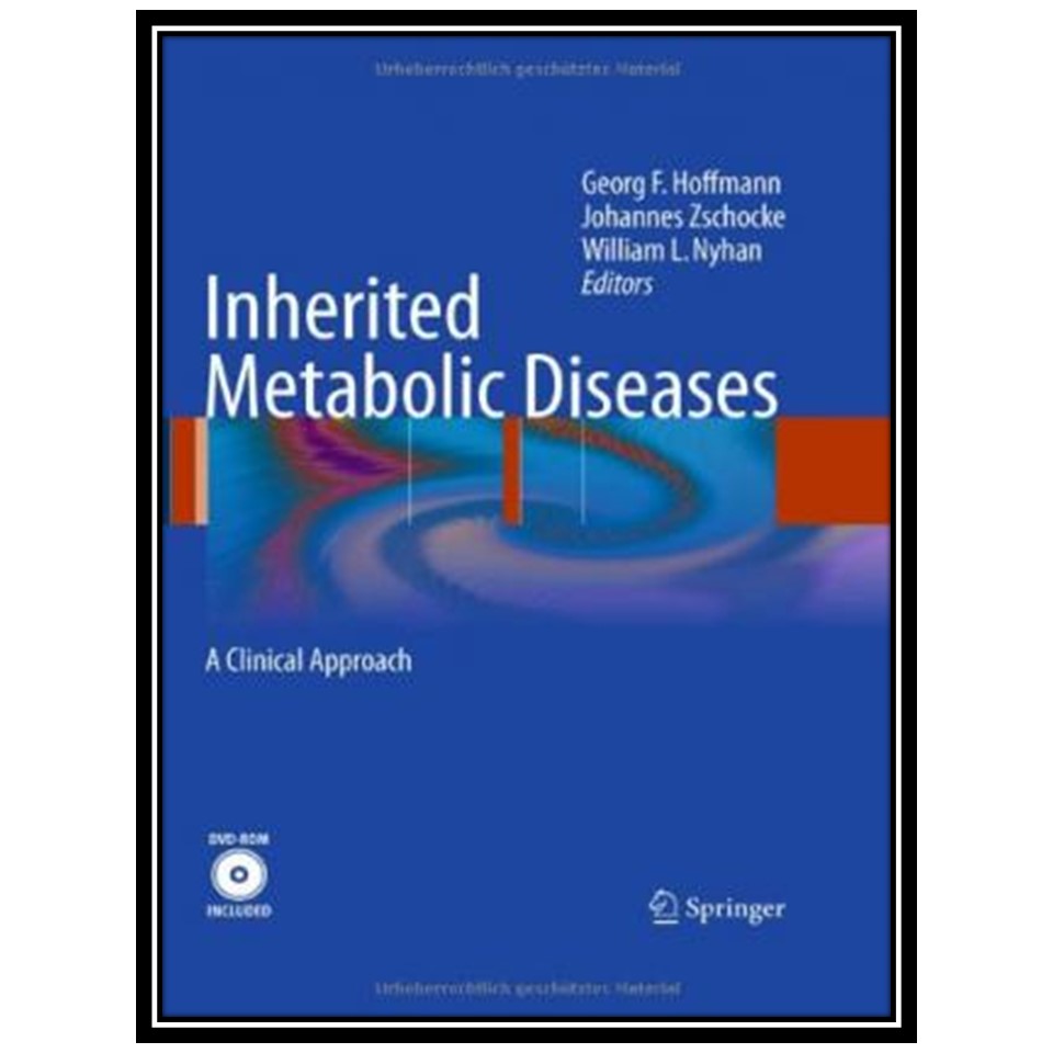 کتاب Inherited Metabolic Diseases: A Clinical Approach اثر جمعی از نویسندگان انتشارات مؤلفین طلایی