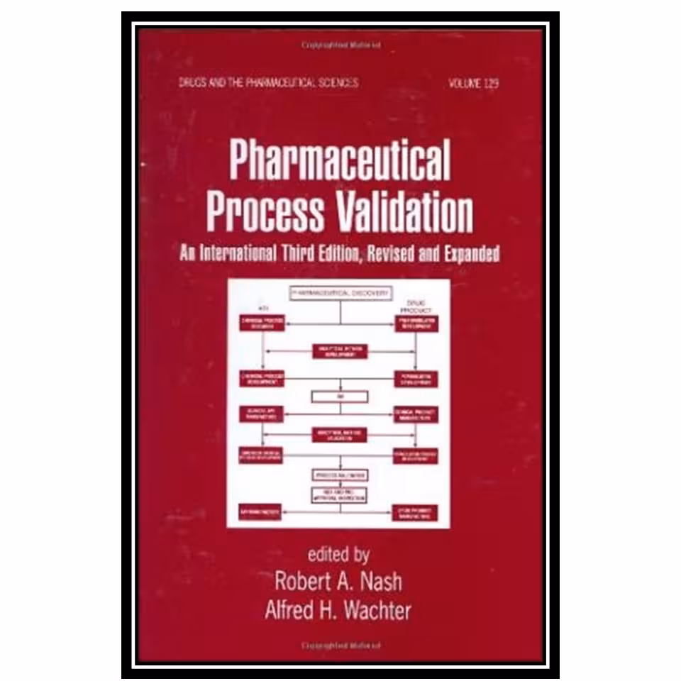 کتاب pharmaceutical process validation an international اثر Robert A. Nash and Alfred H. Wachter انتشارات مؤلفین طلایی