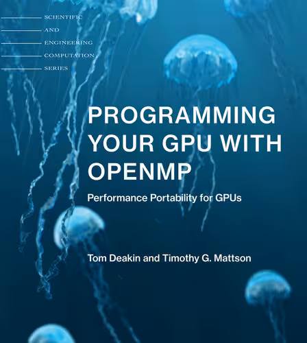 خرید و دانلود نسخه کامل کتاب Programming your GPU with OPENMP: Performance Portability for GPUs