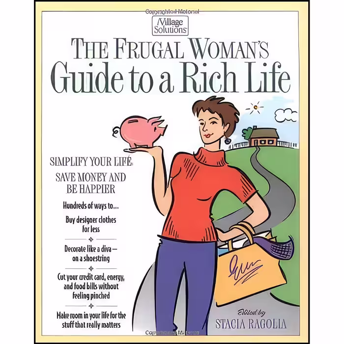 کتاب زبان اصلی The Frugal Woman s Guide to a Rich Life  اثر Stacia Ragolia